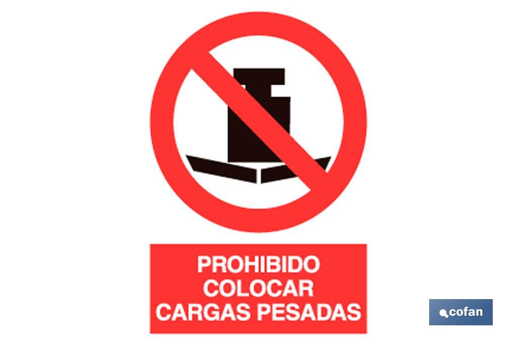 Prohibido cargas pesadas. El diseño de la señal puede variar, pero en ningún caso se variará el significado de la misma. - Cofan