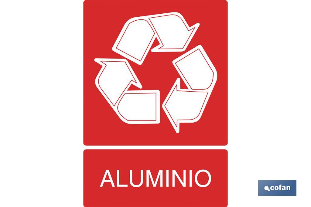 Reciclaje aluminio. El diseño de la señal puede variar, pero en ningún caso se variará el significado de la misma. - Cofan