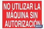 NO UTILIZAR LA MAQUINA SIN AUTORIZACIÓN