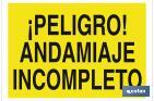 ¡PELIGRO! ANDAMIAJE INCOMPLETO