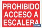 PROHIBIDO ACCESO A ESCALERA