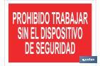 PROHIBIDO TRABAJAR SIN EL DISPOSITIVO DE SEGURIDAD