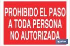 PROHIBIDO EL PASO A TODA PERSONA NO AUTORIZADA