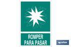 Señal Lumuniscente "Romper para pasar". El diseño de la señal puede variar, pero en ningún caso se variará el significado de la misma. - Cofan