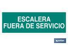 Escalera Fuera de Servicio. El diseño de la señal puede variar, pero en ningún caso se variará el significado de la misma. - Cofan