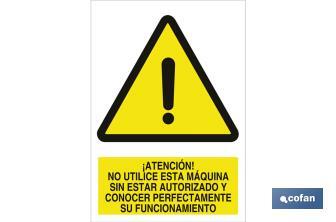 Atenção! Não use esta máquina sem autorização e sem conhecer plenamente o seu funcionamento - Cofan