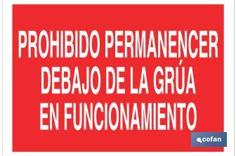 Prohibido permanecer debajo de la grúa en funcionamiento - Cofan