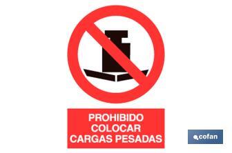 Prohibido cargas pesadas. El diseño de la señal puede variar, pero en ningún caso se variará el significado de la misma. - Cofan