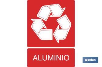 Reciclaje aluminio. El diseño de la señal puede variar, pero en ningún caso se variará el significado de la misma. - Cofan