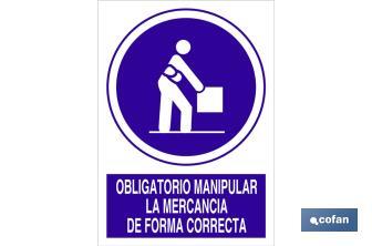 Obligatorio manipular mercancia correctamente. El diseño de la señal puede variar, pero en ningún caso se variará el significado de la misma. - Cofan