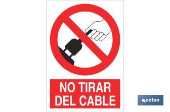 Do not pull the cable. The design of the sing may vary, but in no case will its meaning be changed. - Cofan