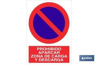 Prohibido aparcar zona carga y descarga. El diseño de la señal puede variar, pero en ningún caso se variará el significado de la misma. - Cofan